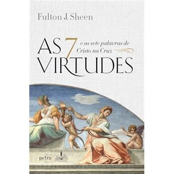 As 7 Virtudes: E As Sete Palavras De Cristo Na Cruz - 1