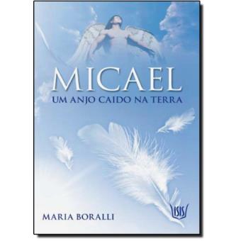 Micael. Um Anjo Caído na Terra - 1