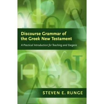 Discourse Grammar of the Greek New Testament - A Practical Introduction for Teaching and Exegesis - Hardback - 2010 - 1