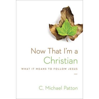 Now That I'm a Christian - What it Means to Follow Jesus - Paperback - 2014 - 1