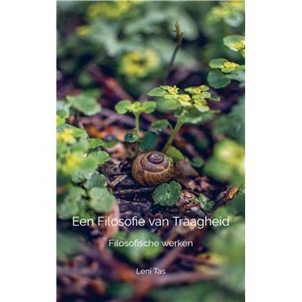 Een Filosofie Van Traagheid - Filosofische Werken - 1