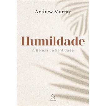 Humildade - A Beleza Da Santidade - 1