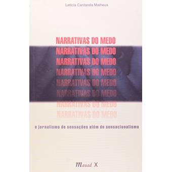 Narrativas do Medo. O Jornalismo de Sensações Além do Sensacionalismo - 1
