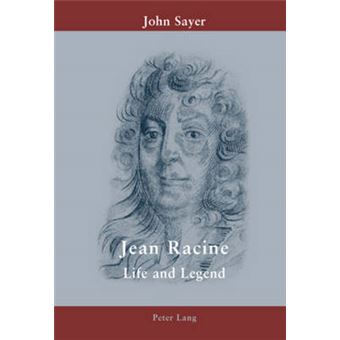 Jean Racine Life And Legend - 1