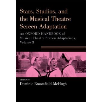 Stars Studios And The Musical Theatre Screen Adaptation By Oxford University Press Inc - 1