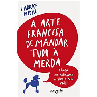 A Arte Francesa De Mandar À Merda - 1