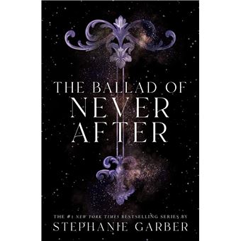 The Ballad of Never After (Once Upon a Broken Heart, 2) - 1