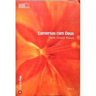 Conversas com deus. [livro 3, 4.ª ed.] - 1