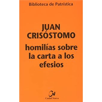 Homilias Sobre La Carta A Los Efesios - 1