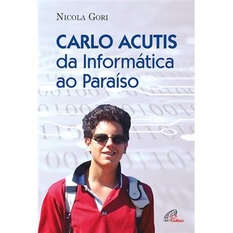 Carlo Acutis da Informática ao Paraíso - 1