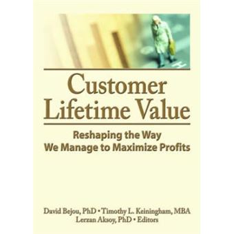 Customer Lifetime Value - Reshaping the Way We Manage to Maximize Profits - Hardback - 2006 - 1