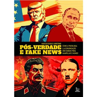 Pós-verdade e fake news: como a psicologia e comunição são usadas para manipular o mundo - 1