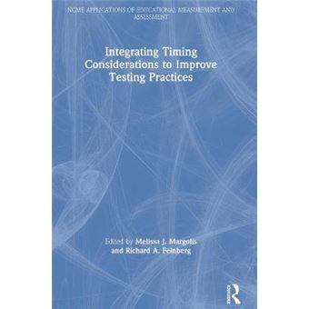 Integrating Timing Considerations To Improve Testing Practices Ncme Applications Of Education - 1