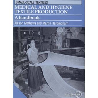 Medical and Hygiene Textile Production : A handbook - 1