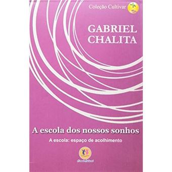 A Escola Dos Nossos Sonhos: A Escola: Espaço De Acolhimento - 1