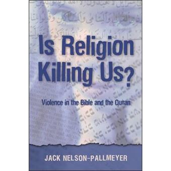 Is Religion Killing Us? : Violence in the Bible and the Quran - 1
