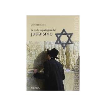 La Tradicion Religiosa Del Judaismo/ The Religious Tradition Of Judaism, Religiones Del Mundo/ Religions Of The World - 1