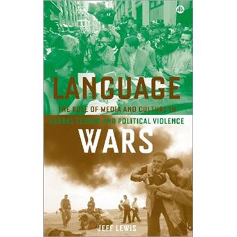 Language Wars The Role Of Media And Culture In Global Terror And Political Violence - 1