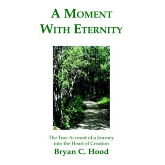 A Moment with Eternity - The True Account of a Journey into the Heart of Creation - Paperback - 2001 - 1