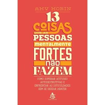 13 Coisas Que As Pessoas Mentalmente Fortes Não Fazem - 1