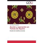 Accion y Operacion En Tomas de Aquino - Paperback / softback - 2013