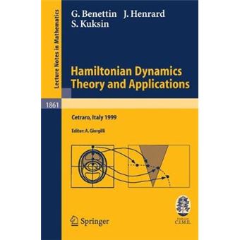 Hamiltonian Dynamics - Theory and Applications - Lectures Given at the C.I.M.E. Summer School Held in Cetraro, Italy, July 1-10, 1999 - Paperback - 2005 - 1
