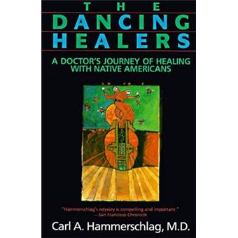 The Dancing Healers A Doctor'S Journey Of Healing With Native Americans - 1