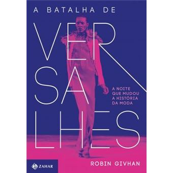 A Batalha de Versalhes. A Noite que Mudou a História da Moda - 1