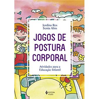Jogos de postura corporal: Atividades para a Educação Infantil - 1