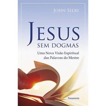 Jesus Sem Dogmas - 1