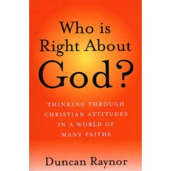 Who is Right About God? - Thinking Through Christian Attitudes in a World of Many Faiths - Paperback - 2008 - 1