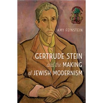 Gertrude Stein And The Making Of Jewish Modernism - 1