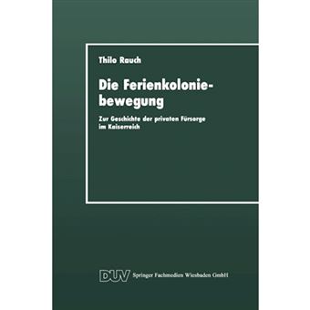 Die Ferienkoloniebewegung - Zur Geschichte Der Privaten Fursorge Im Kaiserreich - Paperback / softback - 1992 - 1