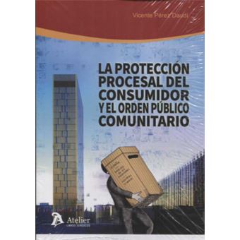 La Protección Procesal Del Consumir Y El Orden Público Comunitario - 1