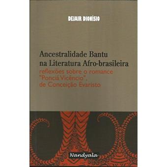 Ancestralidade Bantu Na Literatura Afro-Brasileira Reflexões Sobre o Romance ´´Ponciá Vicêncio´´, de Conceição Evaristo - 1