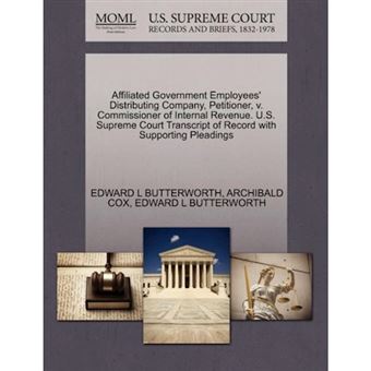 Affiliated Government Employees' Distributing Company, Petitioner, V. Commissioner of Internal Revenue. U.S. Supreme Court Transcript of Record with Supporting Pleadings - Paperback / softback - 2011 - 1