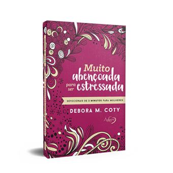 Muito Abençoada Para ser Estressada: Devocionais de 3 Minutos Para Mulheres - 1