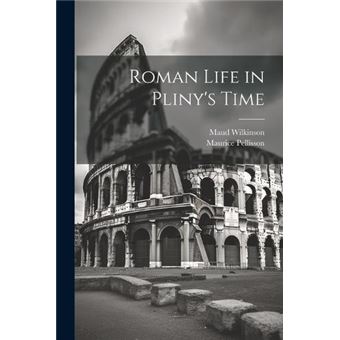 Roman Life In Plinys Time - 1