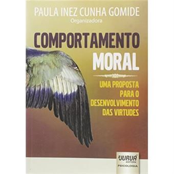 Comportamento Moral. Uma Proposta Para O Desenvolvimento Das Virtudes - 1