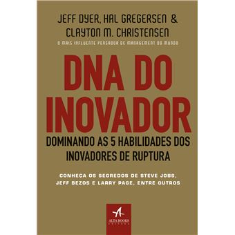 DNA do Inovador: Dominando as 5 Habilidades dos Inovadores de Ruptura - 1