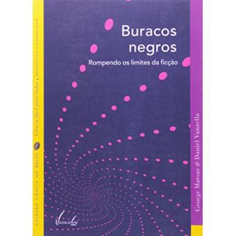 Buracos Negros. Rompendo os Limites da Ficção - 1