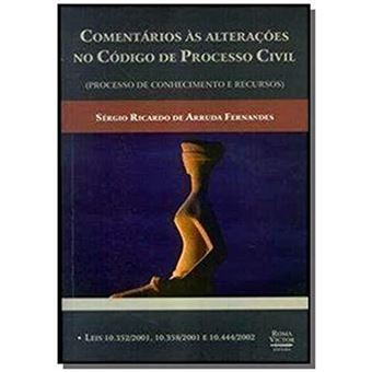 Comentarios As Alterac~Oes No Codigo De Processo Civil: Processo De Conhecimento E Recursos - 1