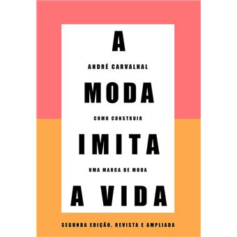 A Moda Imita a Vida (Nova Edição): Como Construir Uma Marca de Moda - 1