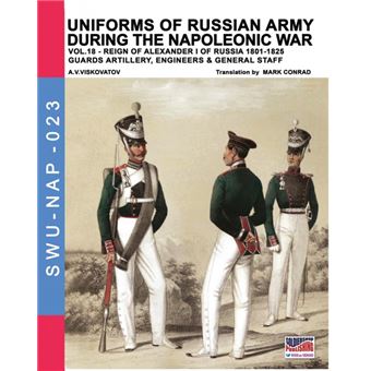 Uniforms Of Russian Army During The Napoleonic War Vol. - 1