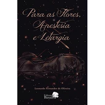 Para as Flores, Anestesia e Letargia - 1