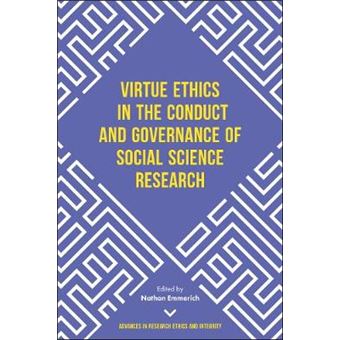 Virtue Ethics In The Conduct And Governance Of Social Science Research - 1