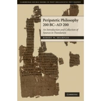 Peripatetic Philosophy, 200 BC to AD 200 - An Introduction and Collection of Sources in Translation - Paperback - 2010 - 1