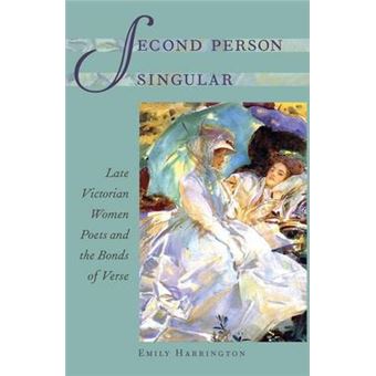 Second Person Singular - Late Victorian Women Poets and the Bonds of Verse - Hardback - 2014 - 1