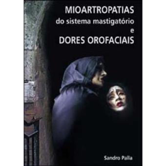 Mioartropatias Do Sistema Mastigatório E Dores Orofaciais - 1