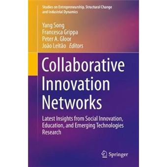Collaborative Innovation Networks Latest Insights From Social Innovation, Education, And Emerging Technologies Research Studies On Entrepreneurship, Structural Change And Industrial Dynamics - 1